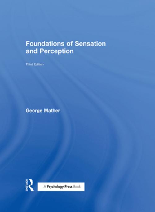 Cover of the book Foundations of Sensation and Perception by George Mather, Taylor and Francis