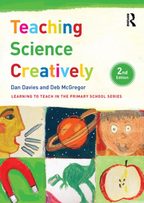 Cover of the book Teaching Science Creatively by Dan Davies, Deb McGregor, Taylor and Francis