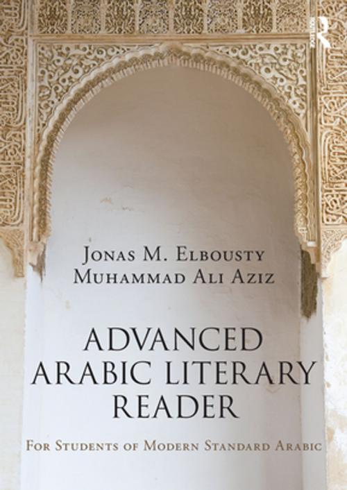 Cover of the book Advanced Arabic Literary Reader by Jonas Elbousty, Muhammad Aziz, Taylor and Francis