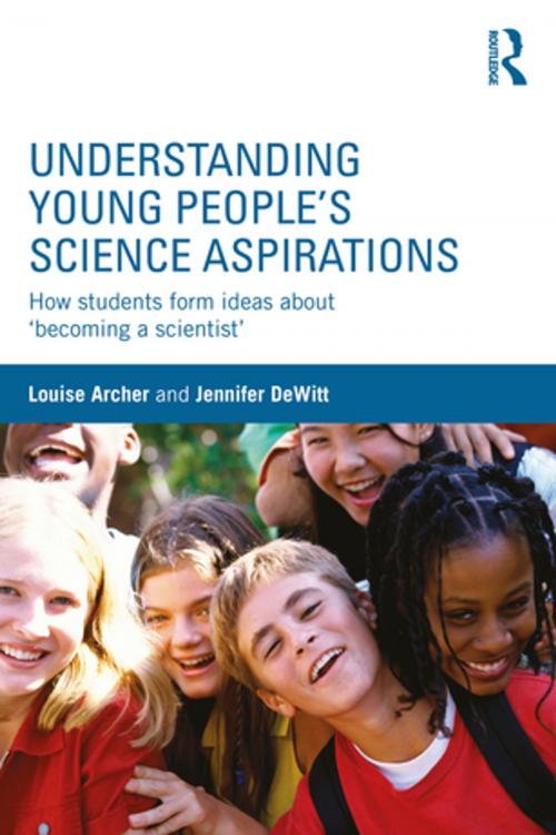 Cover of the book Understanding Young People's Science Aspirations by Louise Archer, Jennifer DeWitt, Taylor and Francis