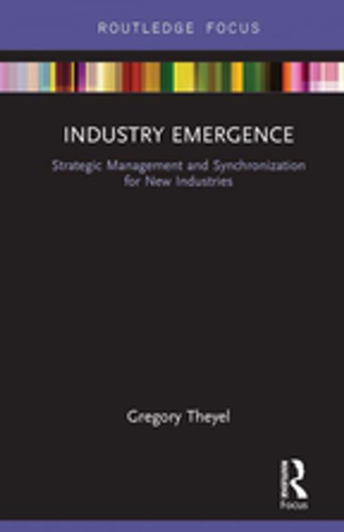 Cover of the book Industry Emergence by Gregory Theyel, Taylor and Francis