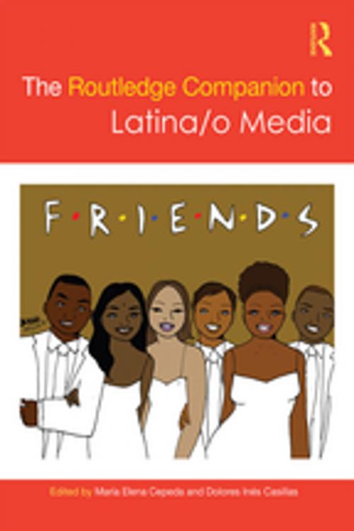 Cover of the book The Routledge Companion to Latina/o Media by , Taylor and Francis