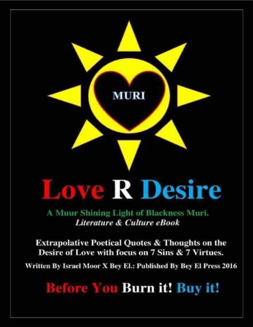 Cover of the book Love R Desire by Israel Moor-X Bey El, Lulu.com