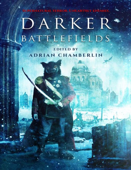 Cover of the book Darker Battlefields by Adrian Chamberlin Editor, Lulu.com