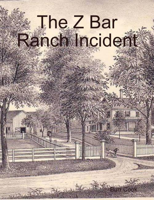 Cover of the book The Z Bar Ranch Incident by Burr Cook, Lulu.com