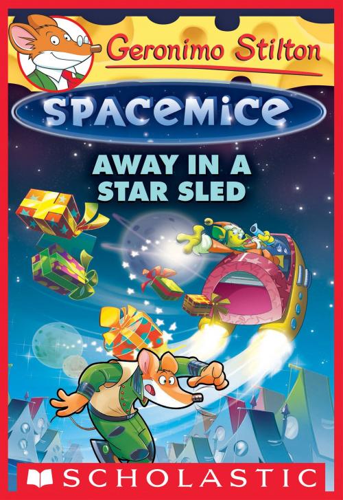 Cover of the book Away in a Star Sled (Geronimo Stilton Spacemice #8) by Geronimo Stilton, Scholastic Inc.