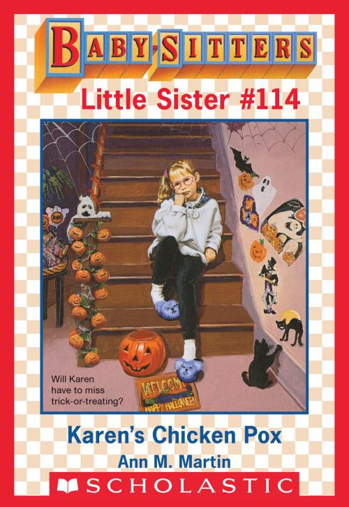 Cover of the book Karen's Chicken Pox (Baby-Sitters Little Sister #114) by Ann M. Martin, Scholastic Inc.