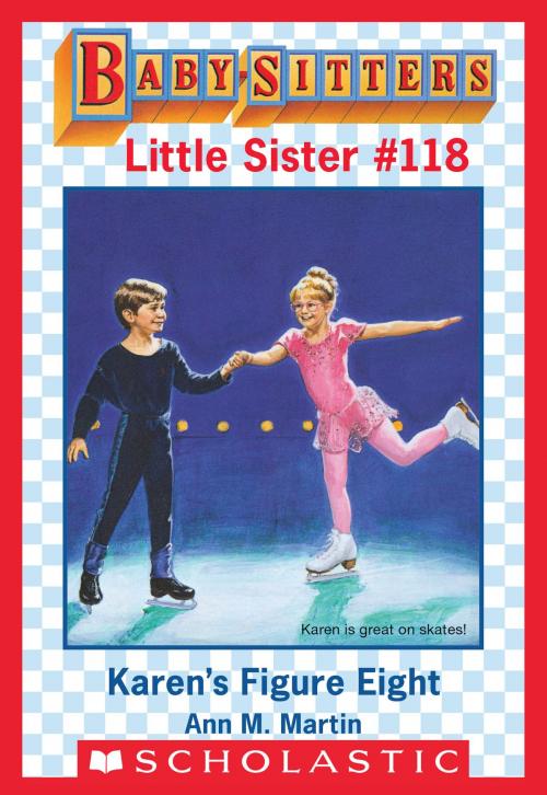 Cover of the book Karen's Figure Eight (Baby-Sitters Little Sister #118) by Ann M. Martin, Scholastic Inc.