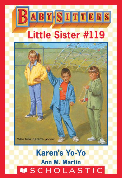 Cover of the book Karen's Yo-Yo (Baby-Sitters Little Sister #119) by Ann M. Martin, Scholastic Inc.
