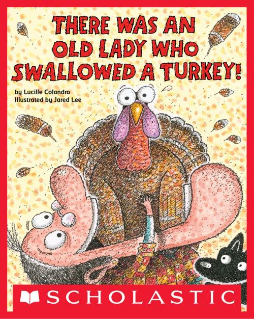 Cover of the book There Was an Old Lady Who Swallowed a Turkey! by Lucille Colandro, Scholastic Inc.