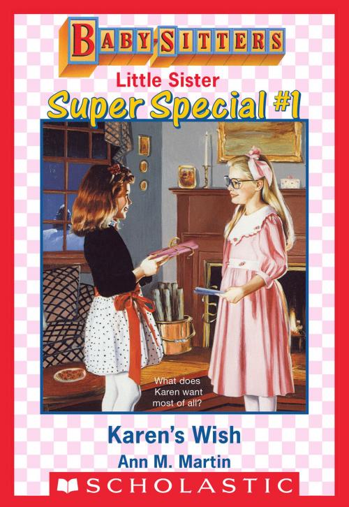 Cover of the book Karen's Wish (Baby-Sitters Little Sister Super Special #1) by Ann M. Martin, Scholastic Inc.