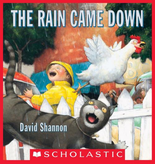 Cover of the book The Rain Came Down by David Shannon, Scholastic Inc.