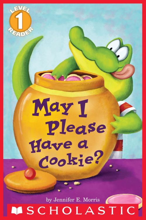 Cover of the book May I Please Have a Cookie? (Scholastic Reader, Level 1) by Jennifer Morris, Jennifer E. Morris, Scholastic Inc.