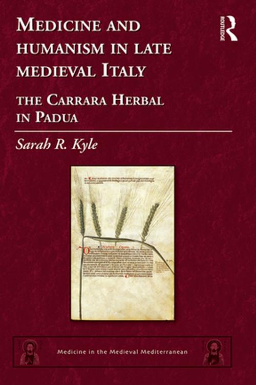 Cover of the book Medicine and Humanism in Late Medieval Italy by Sarah R. Kyle, Taylor and Francis