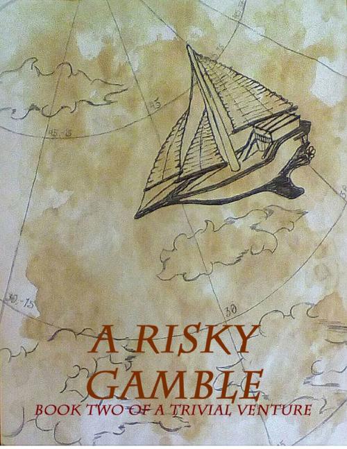 Cover of the book A Risky Gamble: Book Two of the Trivial Venture by Anna Kringle, Lulu.com