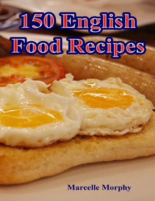 Cover of the book 150 English Food Recipes by Marcelle Morphy, Lulu.com