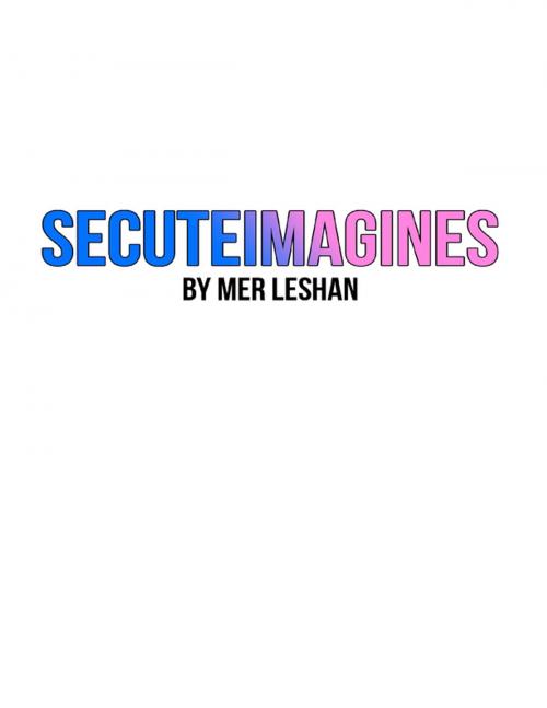 Cover of the book Secuteimagines by Mer Leshan, Lulu.com