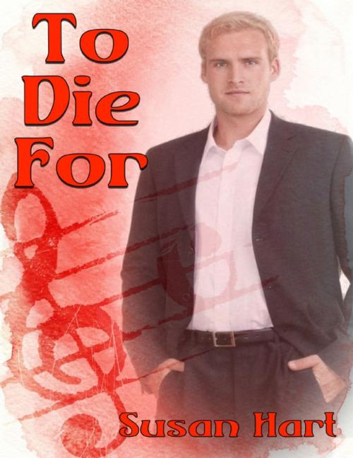 Cover of the book To Die For by Susan Hart, Lulu.com
