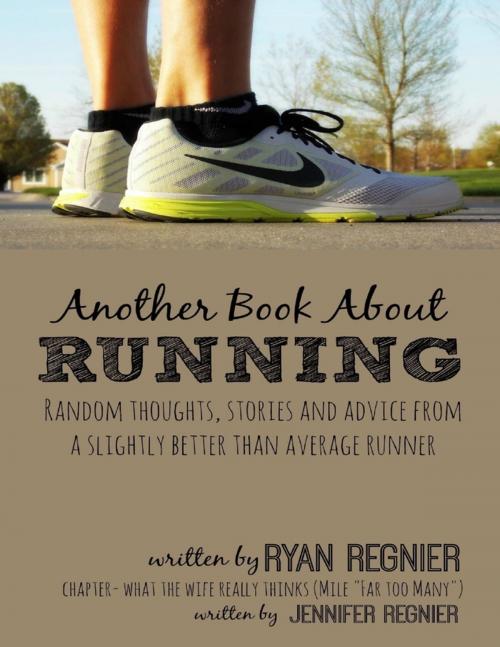 Cover of the book Another Book About Running by Ryan Regnier, Jennifer Regnier, Lulu.com