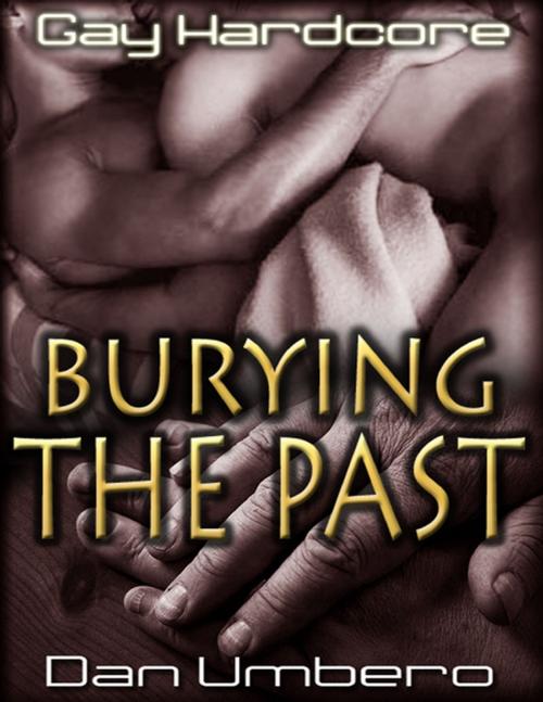 Cover of the book Burying the Past by Dan Umbero, Lulu.com