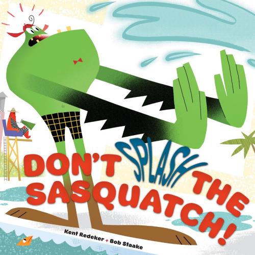 Cover of the book Don't Splash the Sasquatch! by Kent Redeker, Disney Book Group
