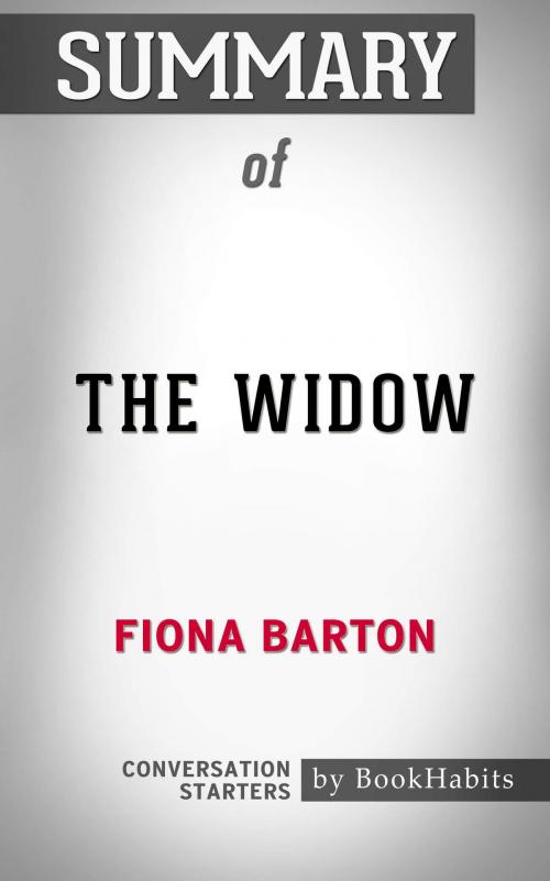 Cover of the book Summary of The Widow: A Novel by Fiona Barton | Conversation Starters by Book Habits, Cb