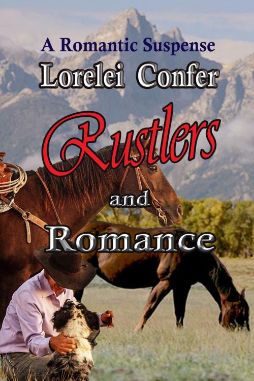 Cover of the book Rustlers and Romance by Lorelei Confer, Lorelei Confer