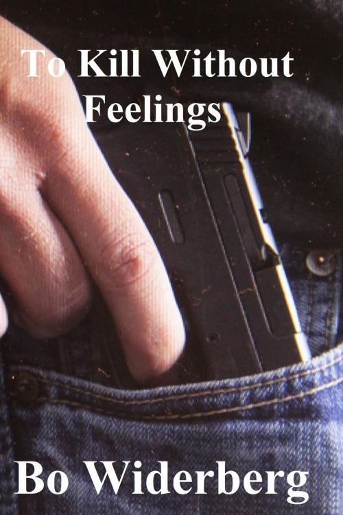 Cover of the book To Kill Without Feelings by Bo Widerberg, Bo Widerberg