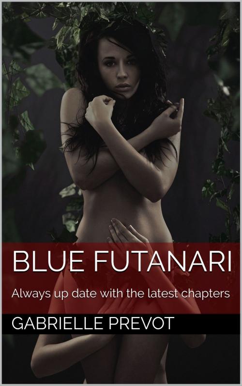 Cover of the book Blue Futanari: Always Up To Date by Gabrielle Prevot, Gabrielle Prevot