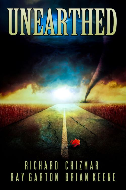 Cover of the book Unearthed by Richard Chizmar, Ray Garton, Brian Keene, Apokrupha LLC
