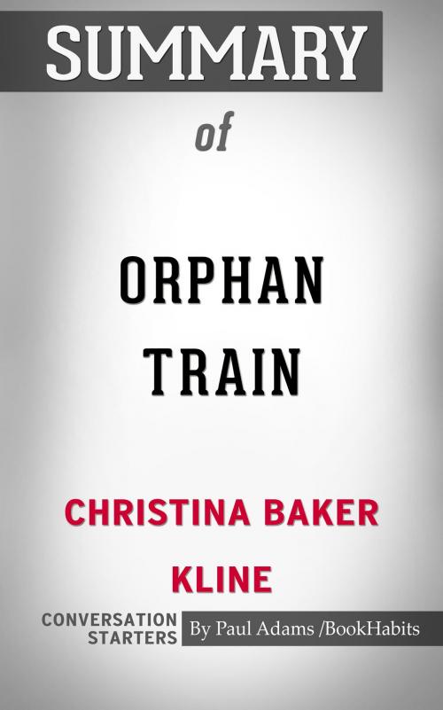 Cover of the book Summary of Orphan Train: A Novel By Christina Baker Kline by Book Habits, Cb