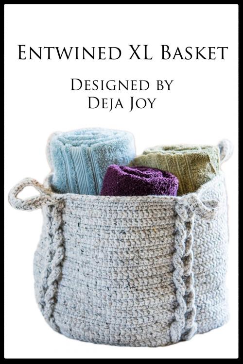 Cover of the book Entwined XL Basket by Deja Joy, Deja Joy