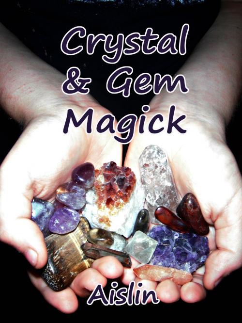 Cover of the book Crystal & Gem Magick by Aislin, Tear Drop Books