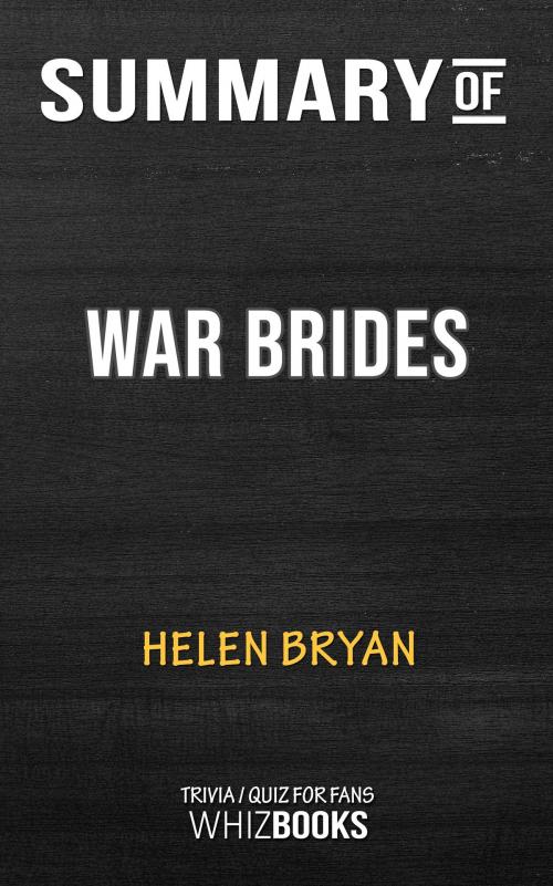 Cover of the book Summary of War Brides by Helen Bryan | Trivia/Quiz for Fans by Whiz Books, Cb
