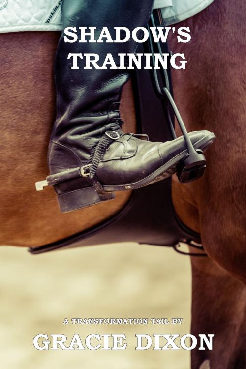 Cover of the book Transformation Tales: Shadow's Training by Gracie Dixon, Gracie Dixon