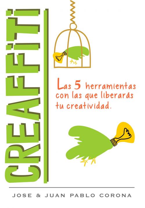 Cover of the book Creaffiti by José Corona, José Corona