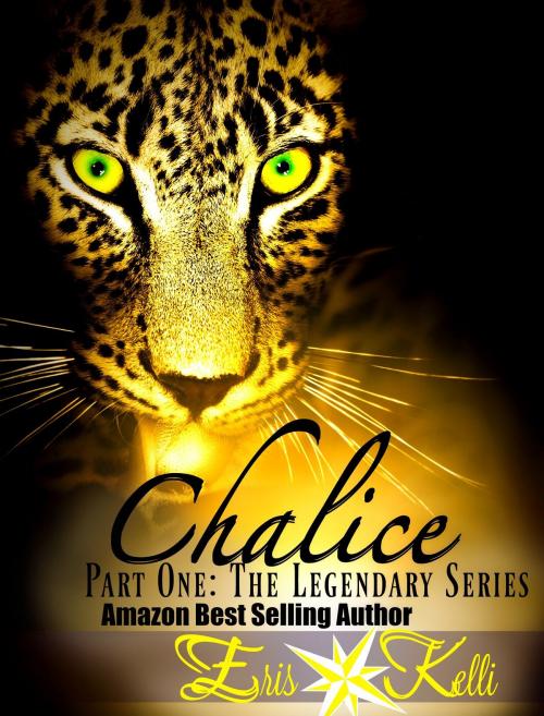 Cover of the book Chalice: Part One by Eris Kelli, Eris Kelli