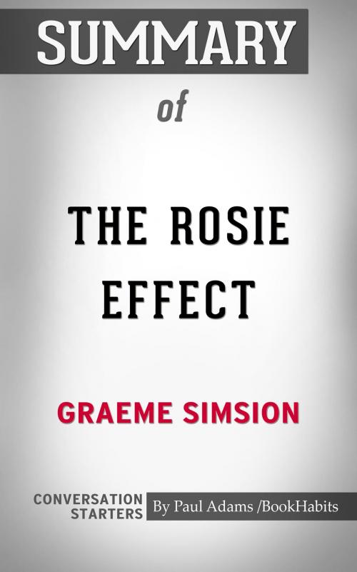 Cover of the book Summary of The Rosie Effect: A Novel by Graeme Simsion | Conversation Starters by Book Habits, Cb
