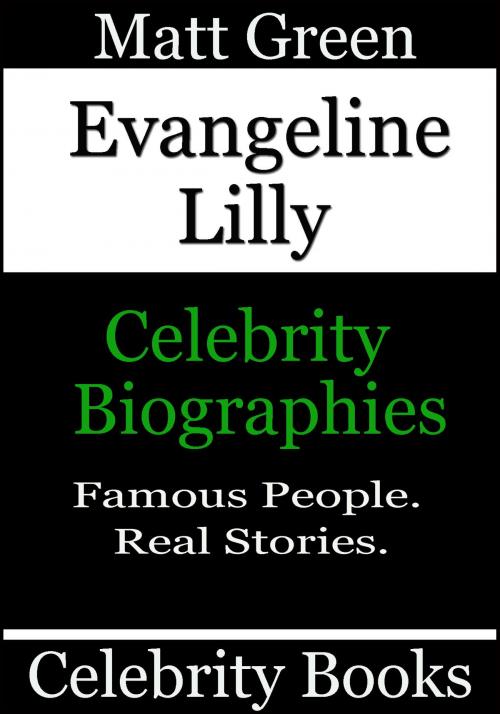 Cover of the book Evangeline Lilly: Celebrity Biographies by Matt Green, Matt Green