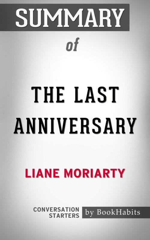 Cover of the book Summary of The Last Anniversary by Liane Moriarty | Conversation Starters by Book Habits, Cb