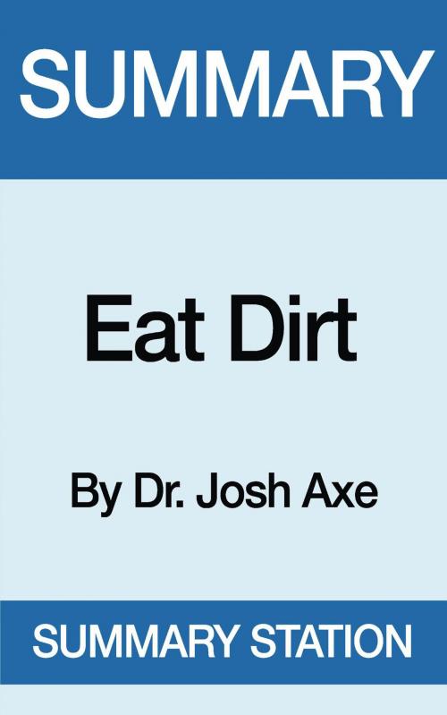 Cover of the book Eat Dirt | Summary by Summary Station, Summary Station