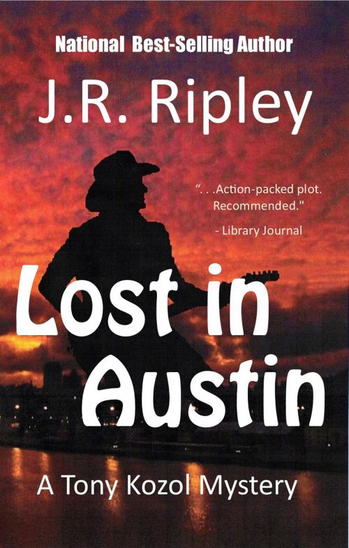 Cover of the book Lost in Austin by J.R. Ripley, Beachfront Entertainment