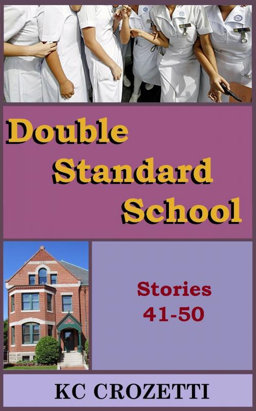 Cover of the book Double Standard School: Stories 41 – 50 by KC Crozetti, KC Crozetti