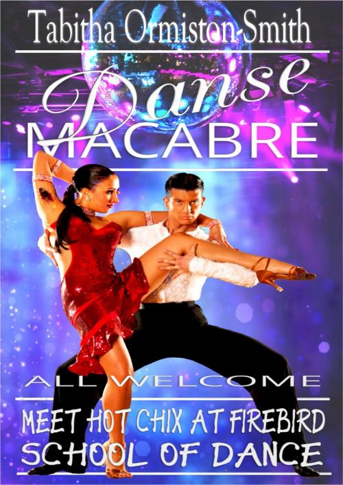 Cover of the book Danse Macabre by Tabitha Ormiston-Smith, Tabitha Ormiston-Smith