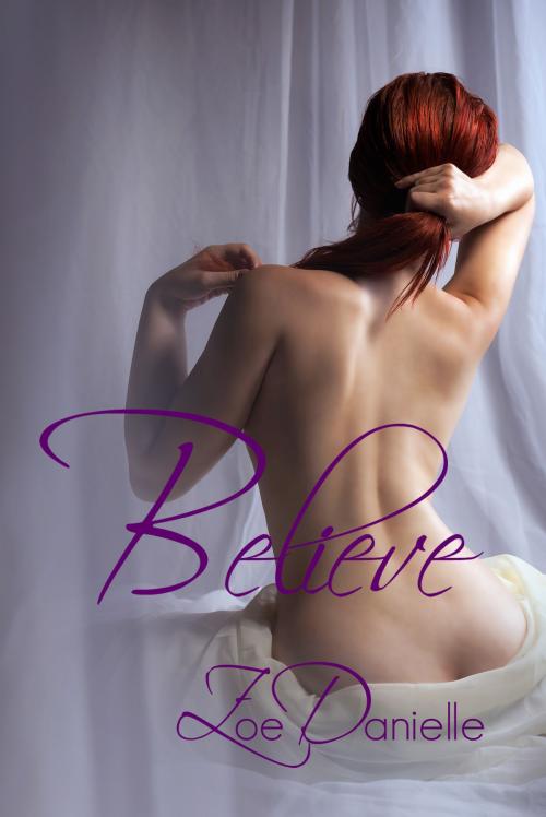 Cover of the book Believe by Zoe Danielle, Zoe Danielle