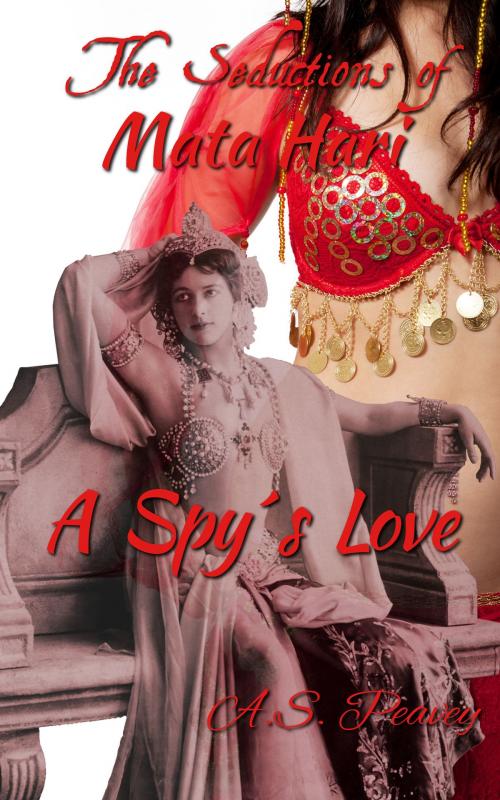 Cover of the book A Spy's Love by A.S. Peavey, A.S. Peavey