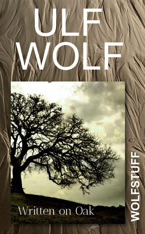 Cover of the book Written on Oak by Ulf Wolf, Ulf Wolf