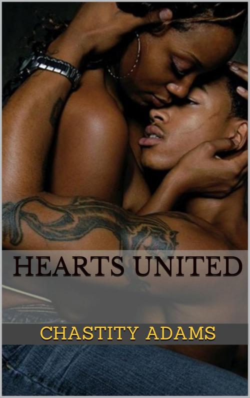Cover of the book Hearts United by Chastity Adams, Chastity Adams
