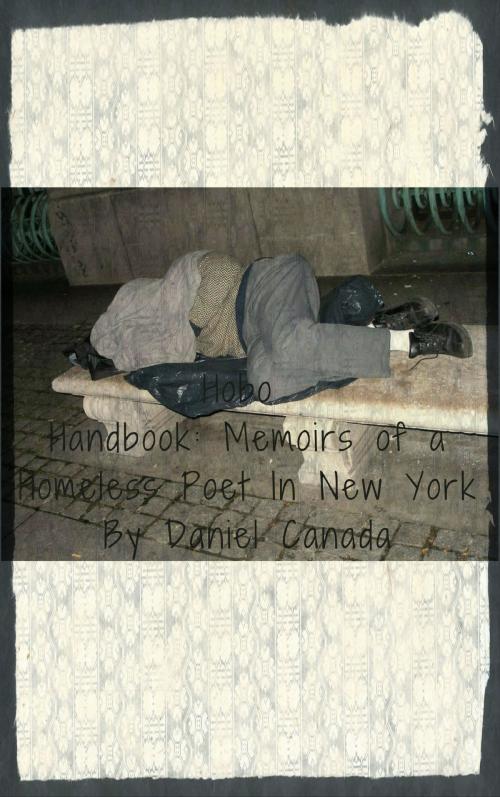 Cover of the book Hobo Handbook: Memoirs of a Homeless Poet in New York by Daniel Canada, Daniel Canada