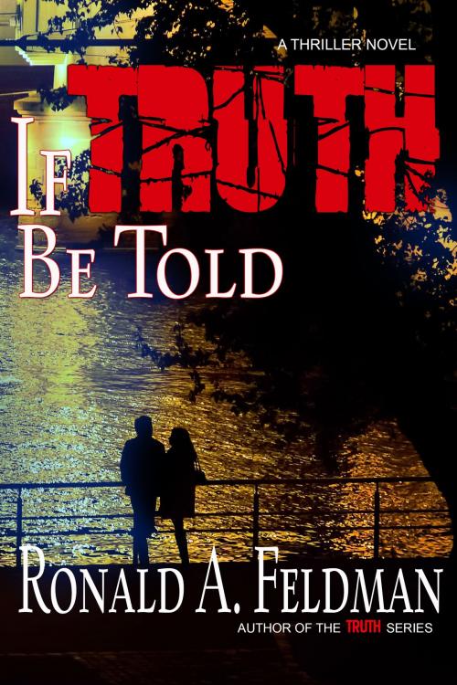 Cover of the book If Truth Be Told by Ronald Feldman, Ronald Feldman